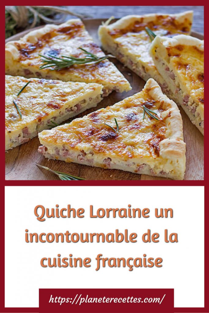 Quiche Lorraine un incontournable de la cuisine française