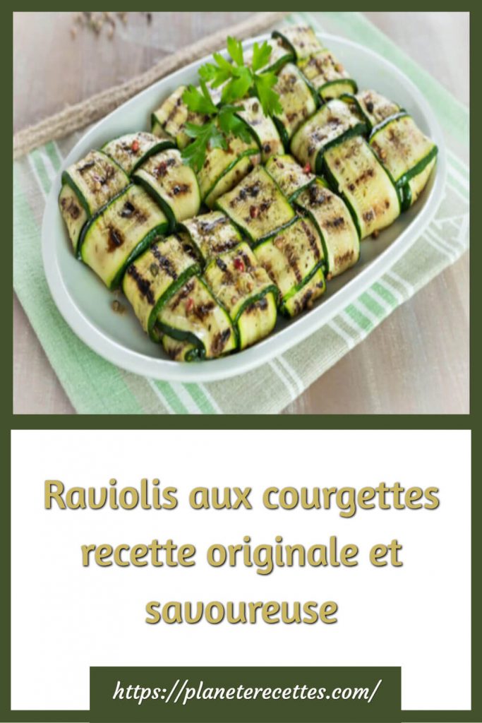 Raviolis aux courgettes recette originale et savoureuse