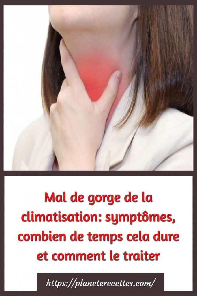 Mal de gorge: symptômes, comment le traiter