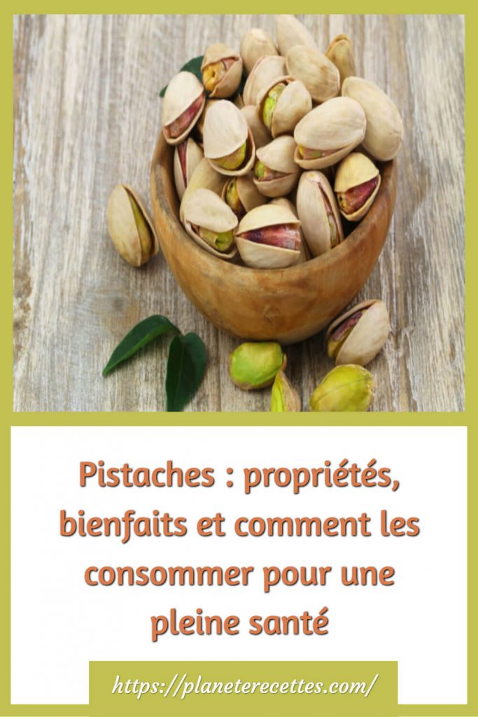 Pistaches : propriétés, bienfaits et comment les consommer pour une pleine santé