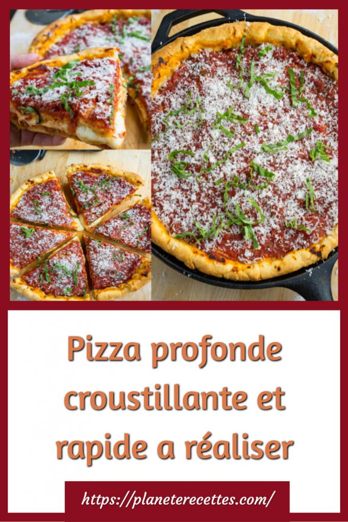 Pizza profonde croustillante et rapide a réaliser