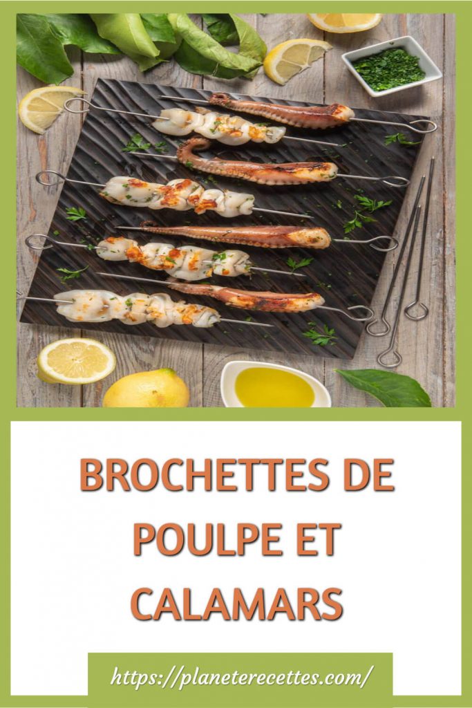 BROCHETTES DE POULPE ET CALAMARS
