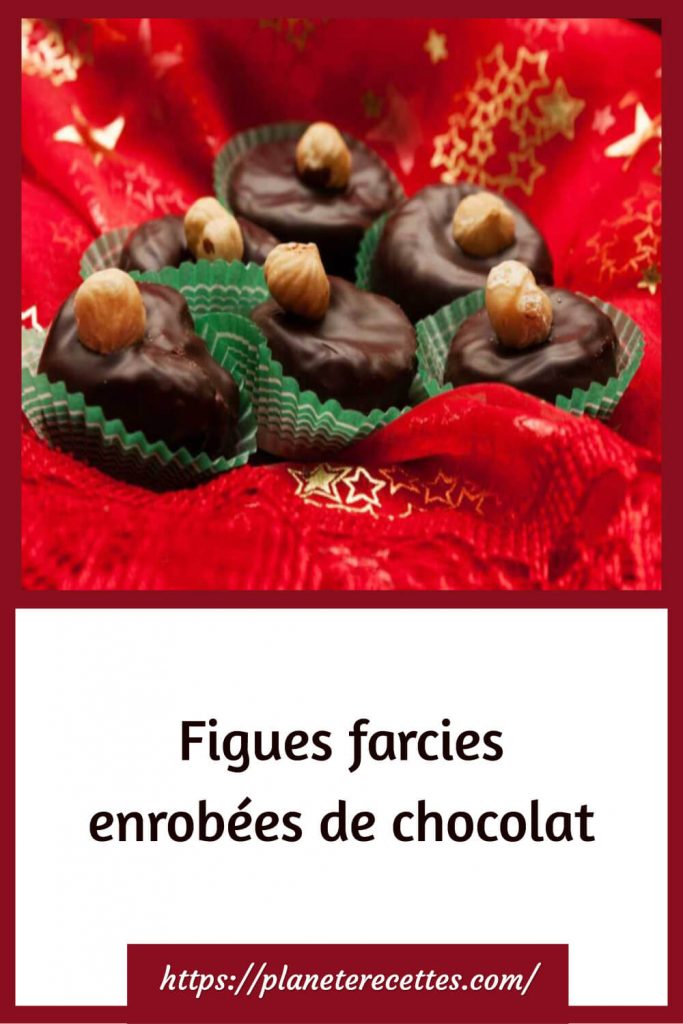 Figues farcies enrobées de chocolat