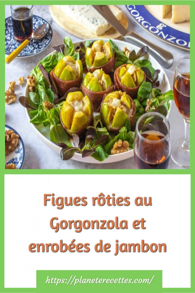 Figues rôties au Gorgonzola et enrobées de jambon