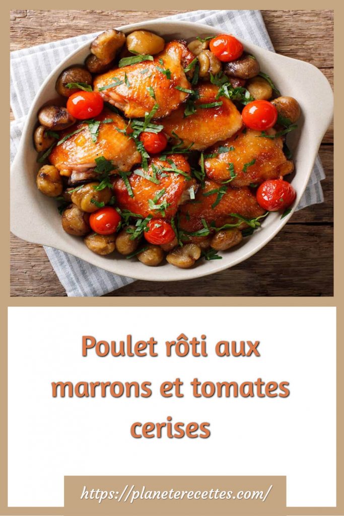Poulet rôti aux marrons et tomates cerises