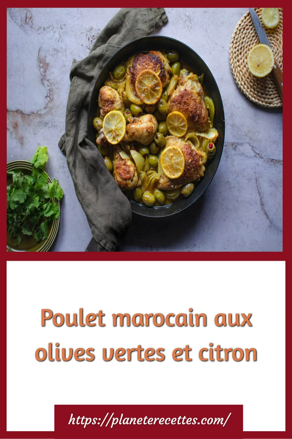 Poulet marocain aux olives vertes et citron – Planète Recettes